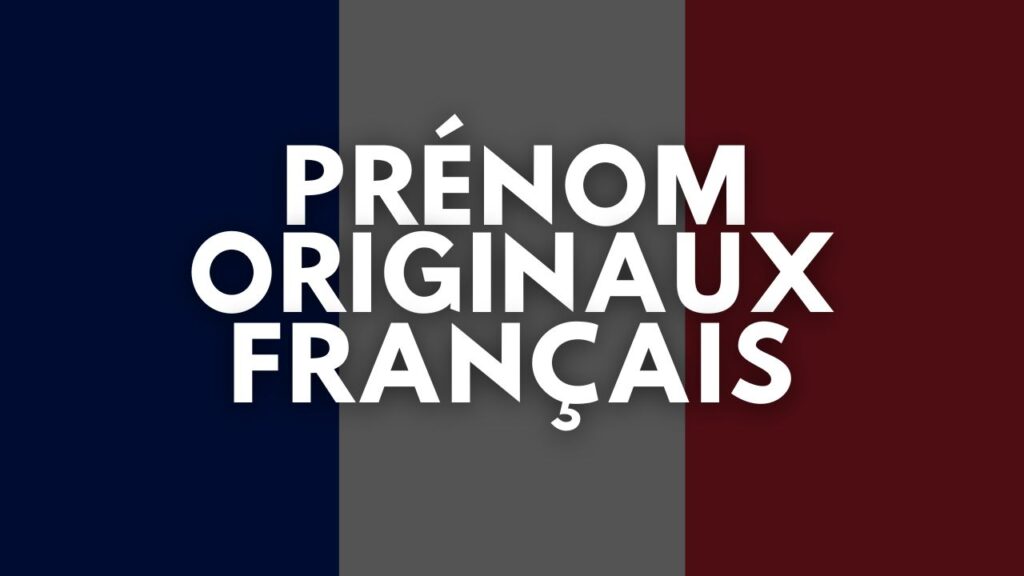 Top 20 des prénoms originaux français pour 2024